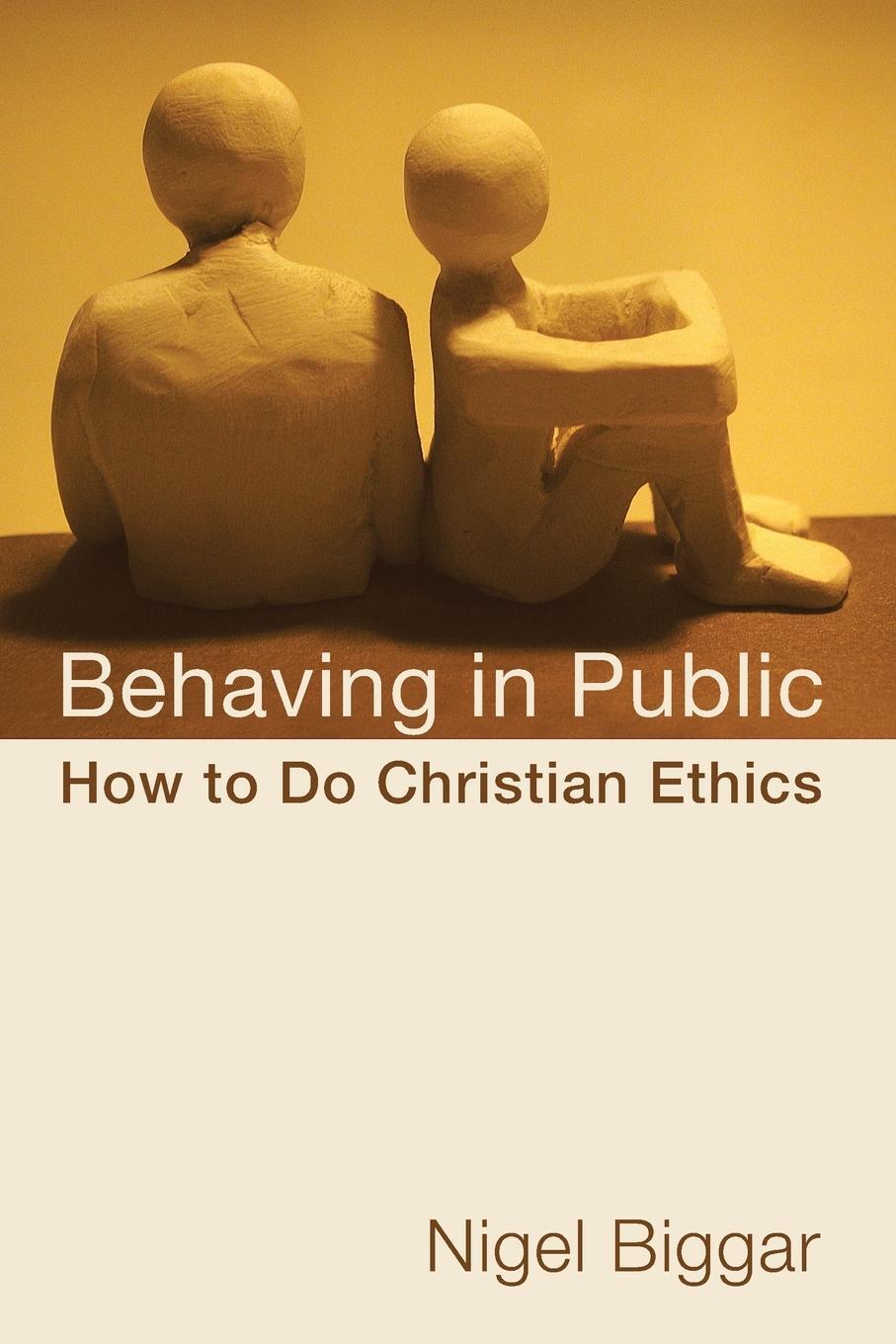 Cover: 9780802864000 | Behaving in Public | How to Do Christian Ethics | Nigel Biggar | Buch