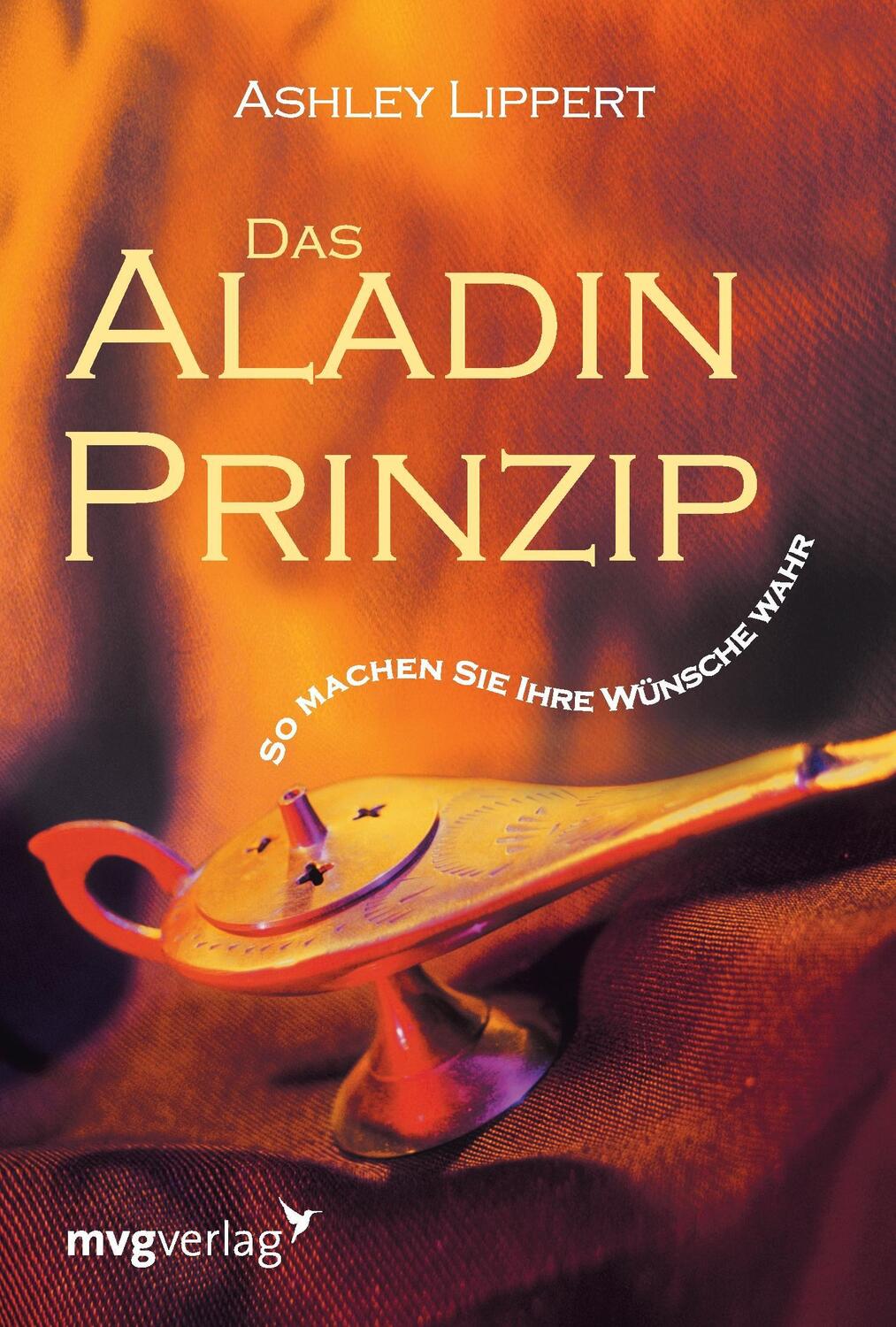 Cover: 9783868823615 | Das Aladin-Prinzip | So machen Sie Ihre Wünsche wahr | Ashley Lippert