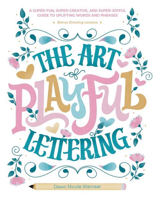 Cover: 9780764367137 | The Art of Playful Lettering: A Super-Fun, Super-Creative, and...