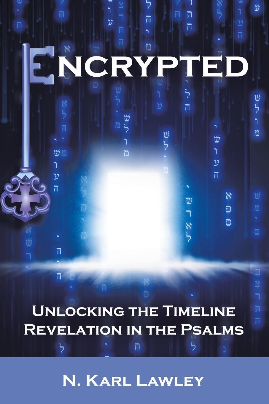 Cover: 9798823017480 | Encrypted | Unlocking the Timeline Revelation in the Psalms | Lawley