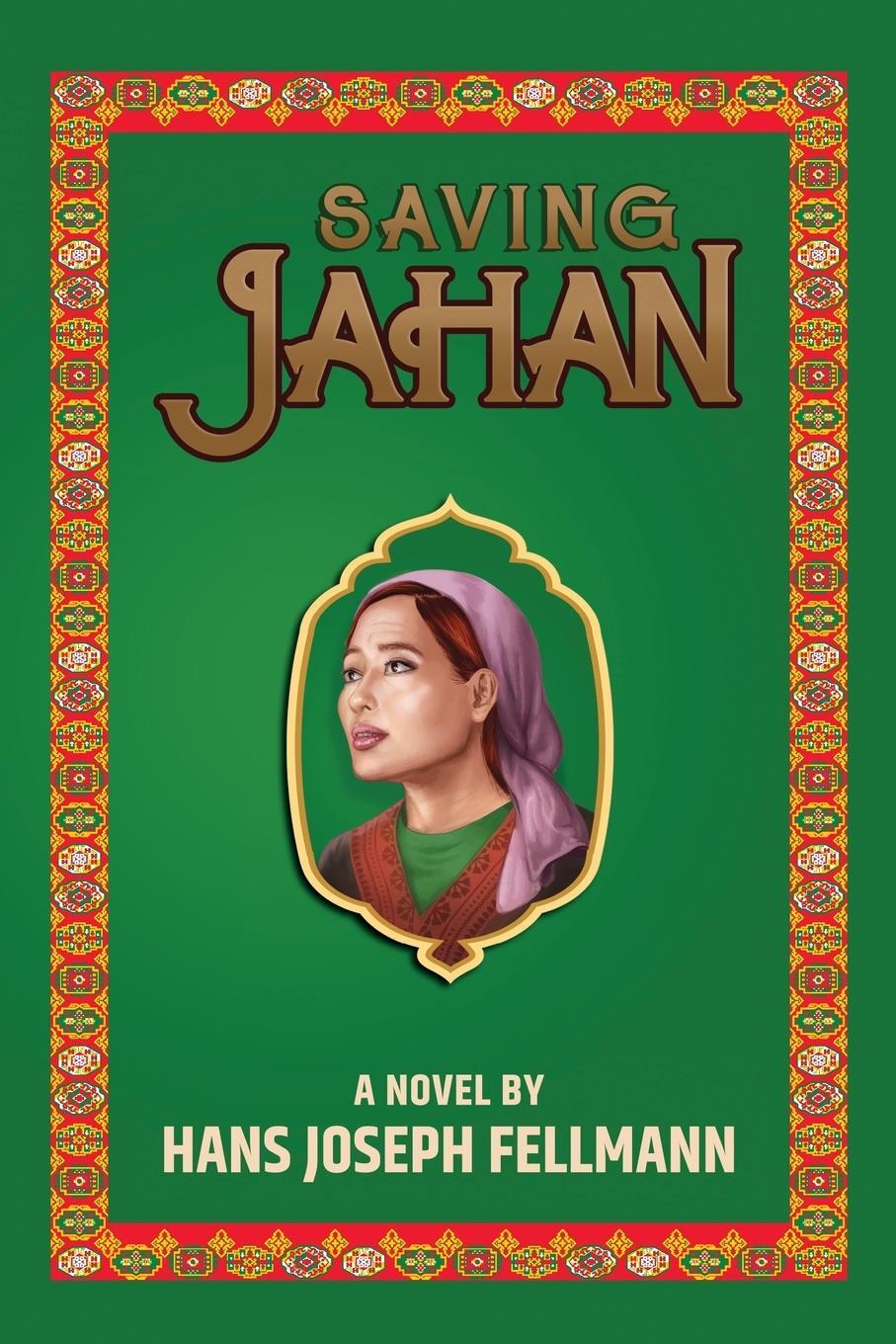 Cover: 9781734122046 | Saving Jahan | A Peace Corps Adventure Based on True Events | Fellmann