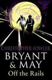 Cover: 9780553819700 | Fowler, C: Bryant and May Off the Rails (Bryant and May 8) | Fowler