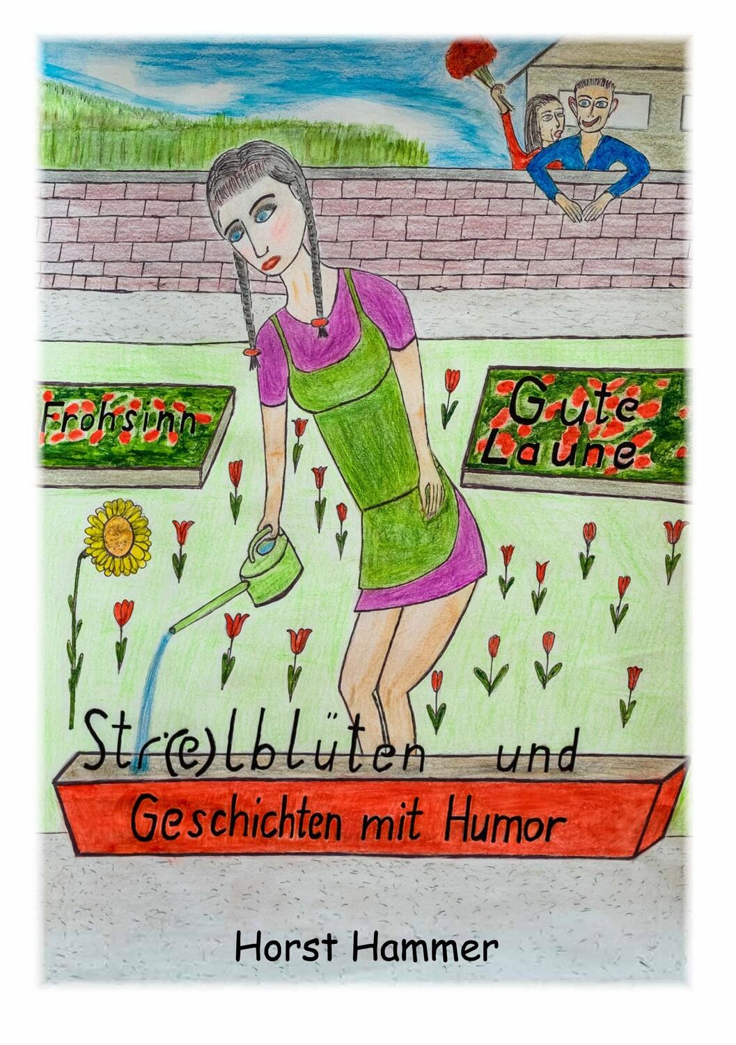Cover: 9783962003494 | Sti(e)lblüten und Geschichten mit Humor | Horst Hammer | Taschenbuch