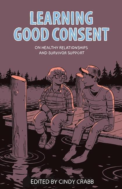 Cover: 9781849352468 | Learning Good Consent | On Healthy Relationships and Survivor Support