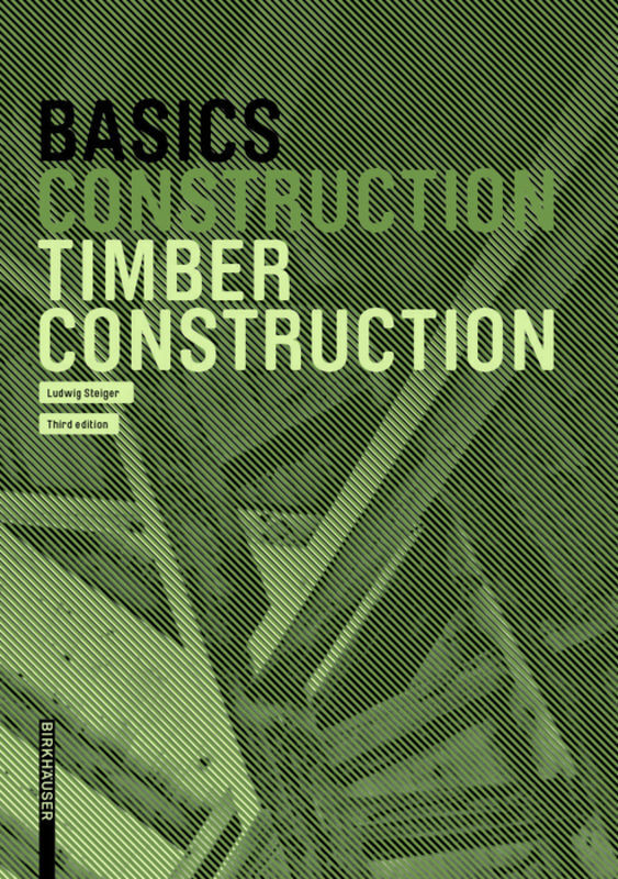 Cover: 9783035621266 | Basics Timber Construction | Ludwig Steiger | Taschenbuch | 104 S.