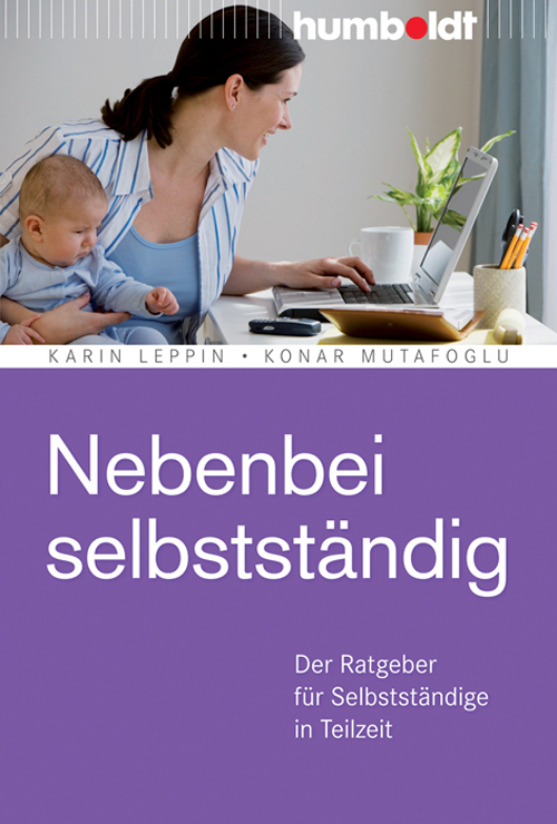 Cover: 9783869107691 | Nebenbei selbstständig | Der Ratgeber für Selbstständige in Teilzeit