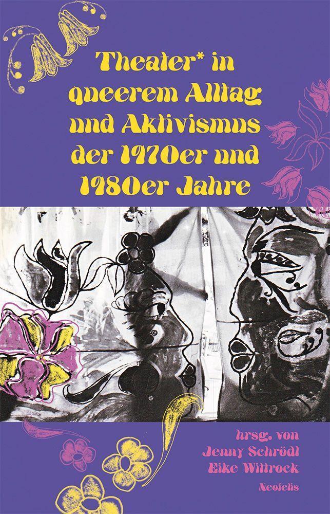 Cover: 9783958083400 | Theater* in queerem Alltag und Aktivismus der 1970er und 1980er Jahre