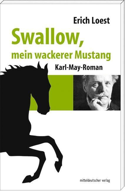 Cover: 9783898129565 | Swallow, mein wackerer Mustang | Karl-May-Roman | Erich Loest | Buch