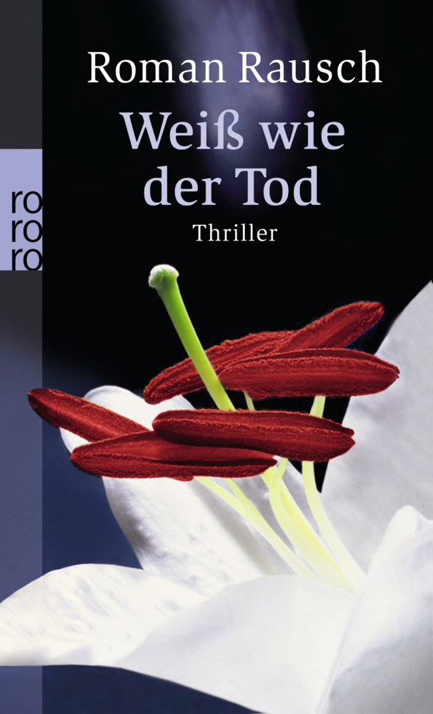 Cover: 9783499246043 | Weiß wie der Tod | Thriller. Originalausgabe | Roman Rausch | Buch