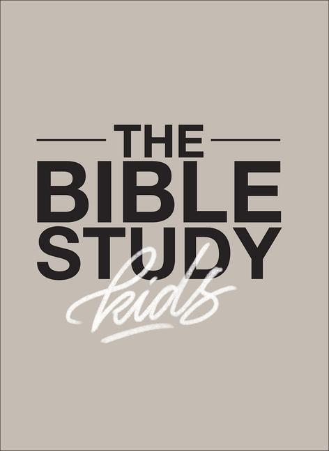 Cover: 9780998491097 | The Bible Study for Kids - A one year, kid-focused study of the...