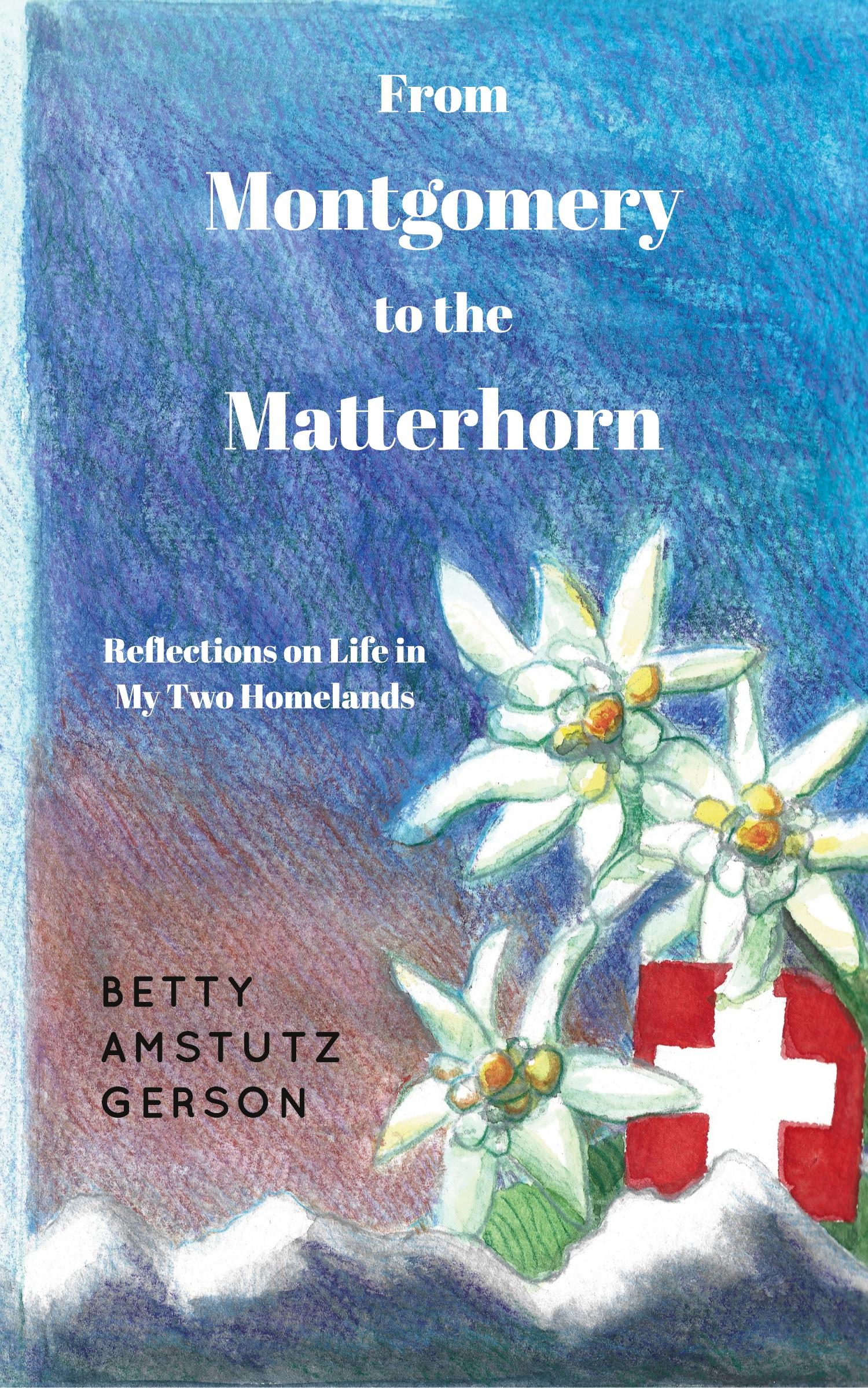 Cover: 9798211628977 | From Montgomery to the Matterhorn | Betty Amstutz Gerson | Taschenbuch