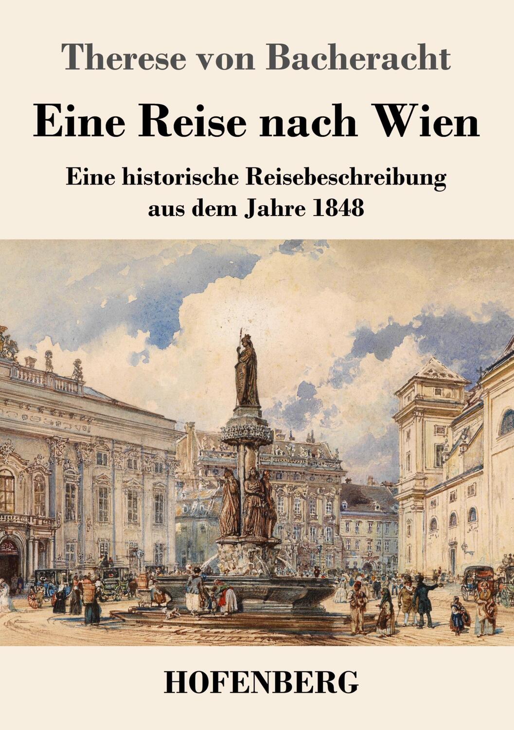 Cover: 9783743740617 | Eine Reise nach Wien | Therese Von Bacheracht | Taschenbuch | 120 S.