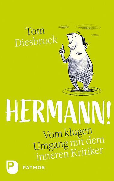 Cover: 9783843611862 | Hermann! | Vom klugen Umgang mit dem inneren Kritiker | Tom Diesbrock
