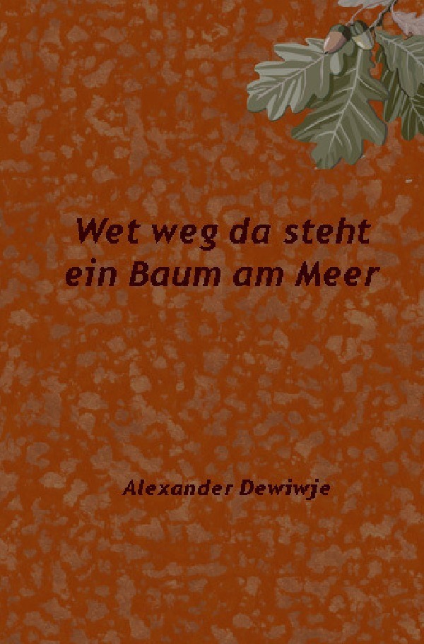 Cover: 9783754950784 | Weit weg da steht ein Baum am Meer | DE | Alexander Dewiwje | Buch