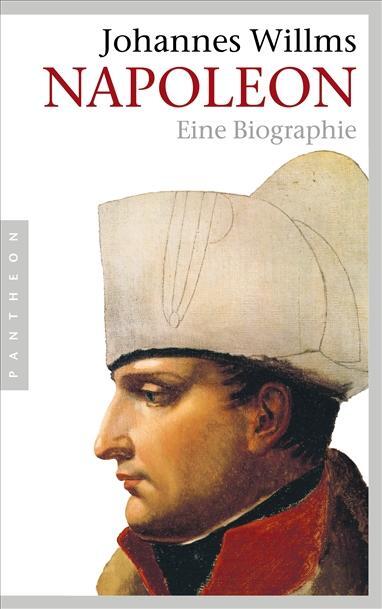 Cover: 9783570550298 | Napoleon | Eine Biographie | Johannes Willms | Taschenbuch | 839 S.
