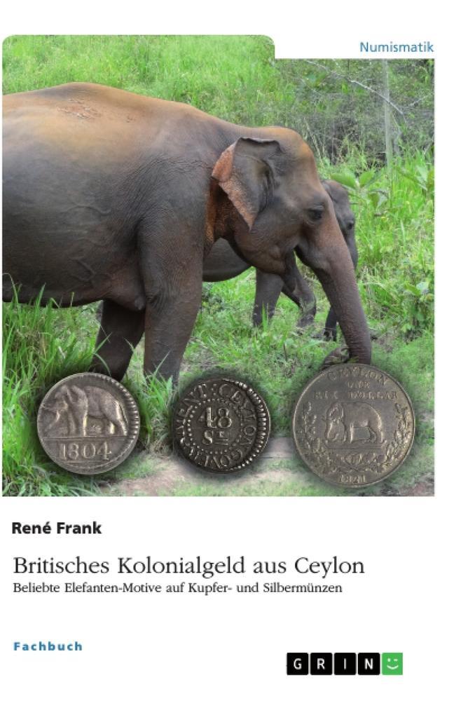 Cover: 9783346029140 | Britisches Kolonialgeld aus Ceylon. Beliebte Elefanten-Motive auf...