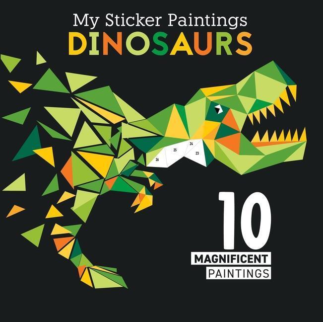 Cover: 9781641241861 | My Sticker Paintings: Dinosaurs: 10 Magnificent Paintings | Editions