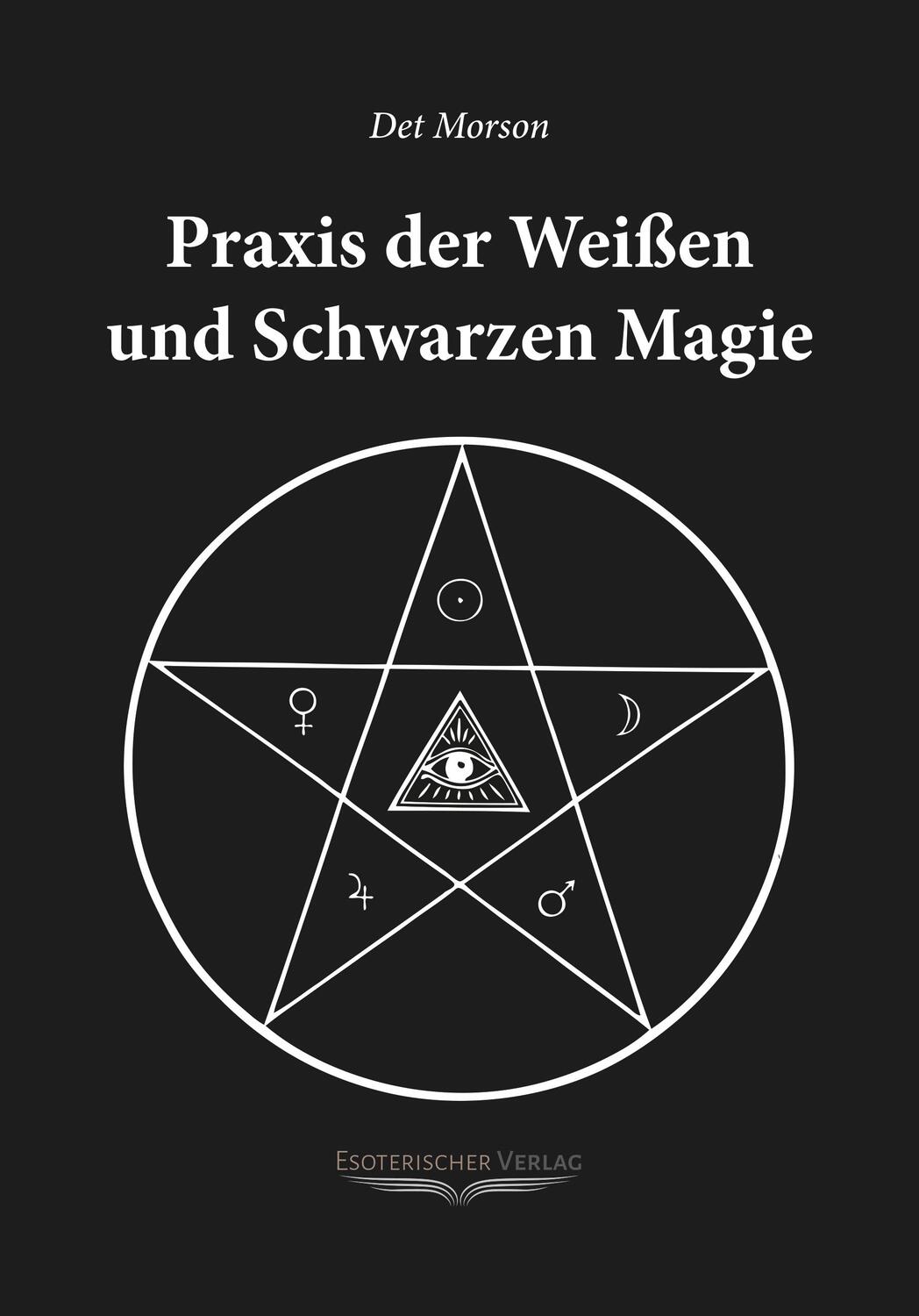 Cover: 9783980270403 | Praxis der weissen und schwarzen Magie | Det Morson | Taschenbuch