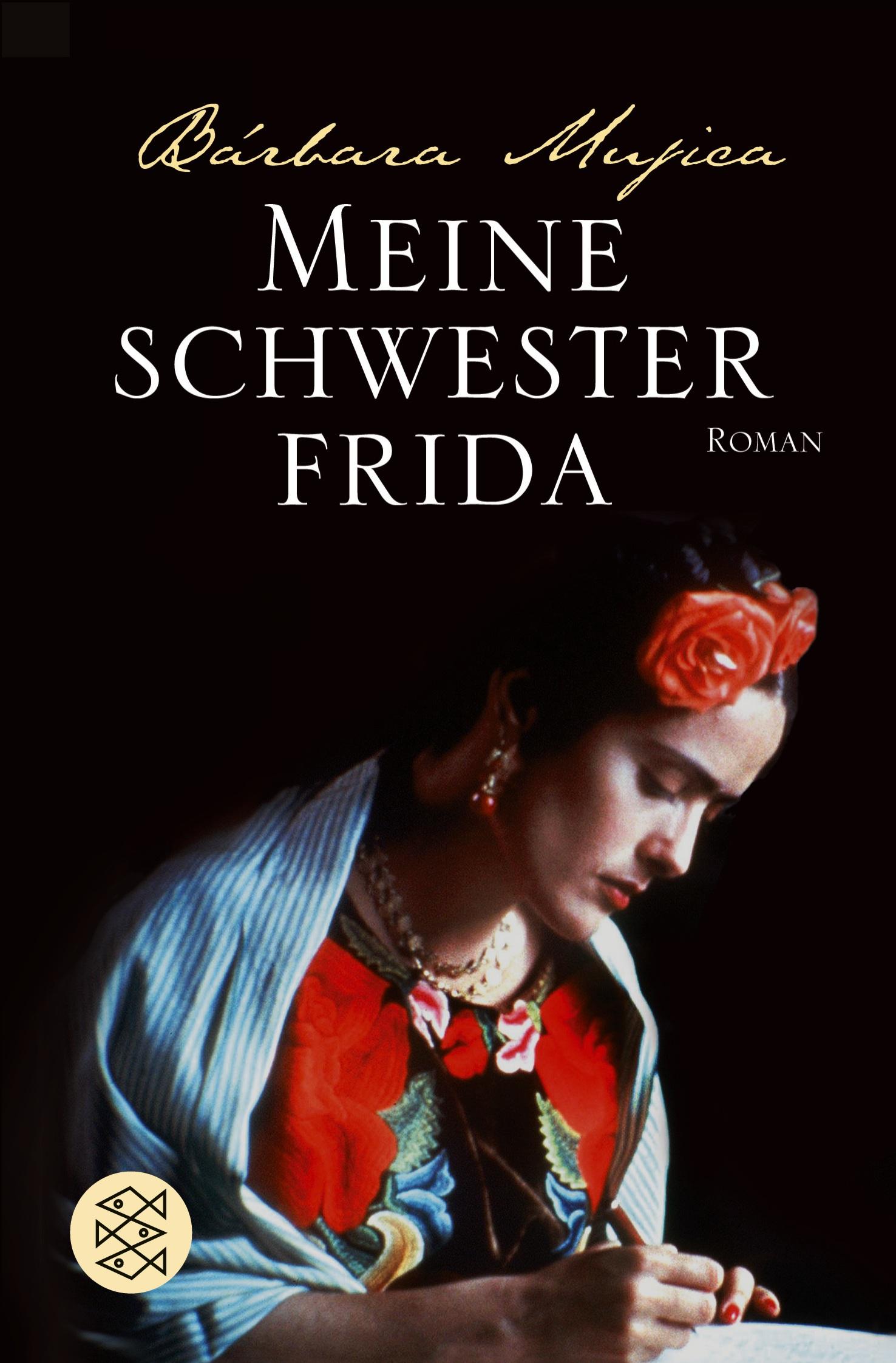 Cover: 9783596172337 | Meine Schwester Frida | Romanbiographie | Bárbara Mujica | Taschenbuch