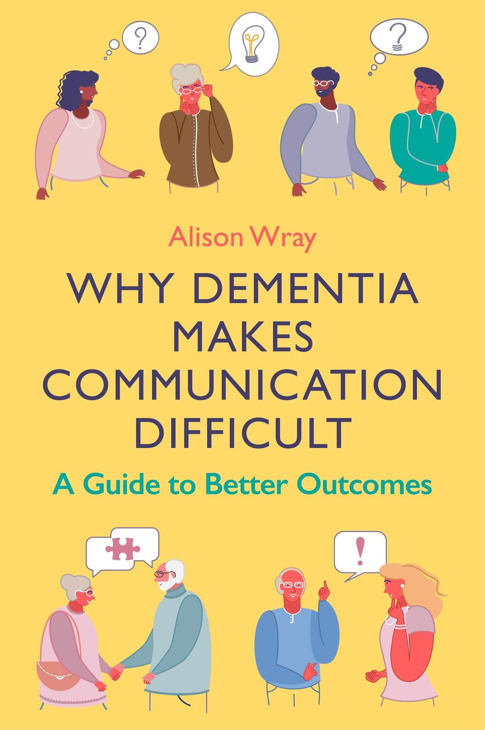 Cover: 9781787756069 | Why Dementia Makes Communication Difficult | Alison Wray | Taschenbuch