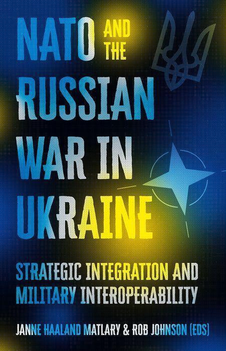 Cover: 9781911723141 | NATO and the Russian War in Ukraine | Janne Haaland Matlary (u. a.)