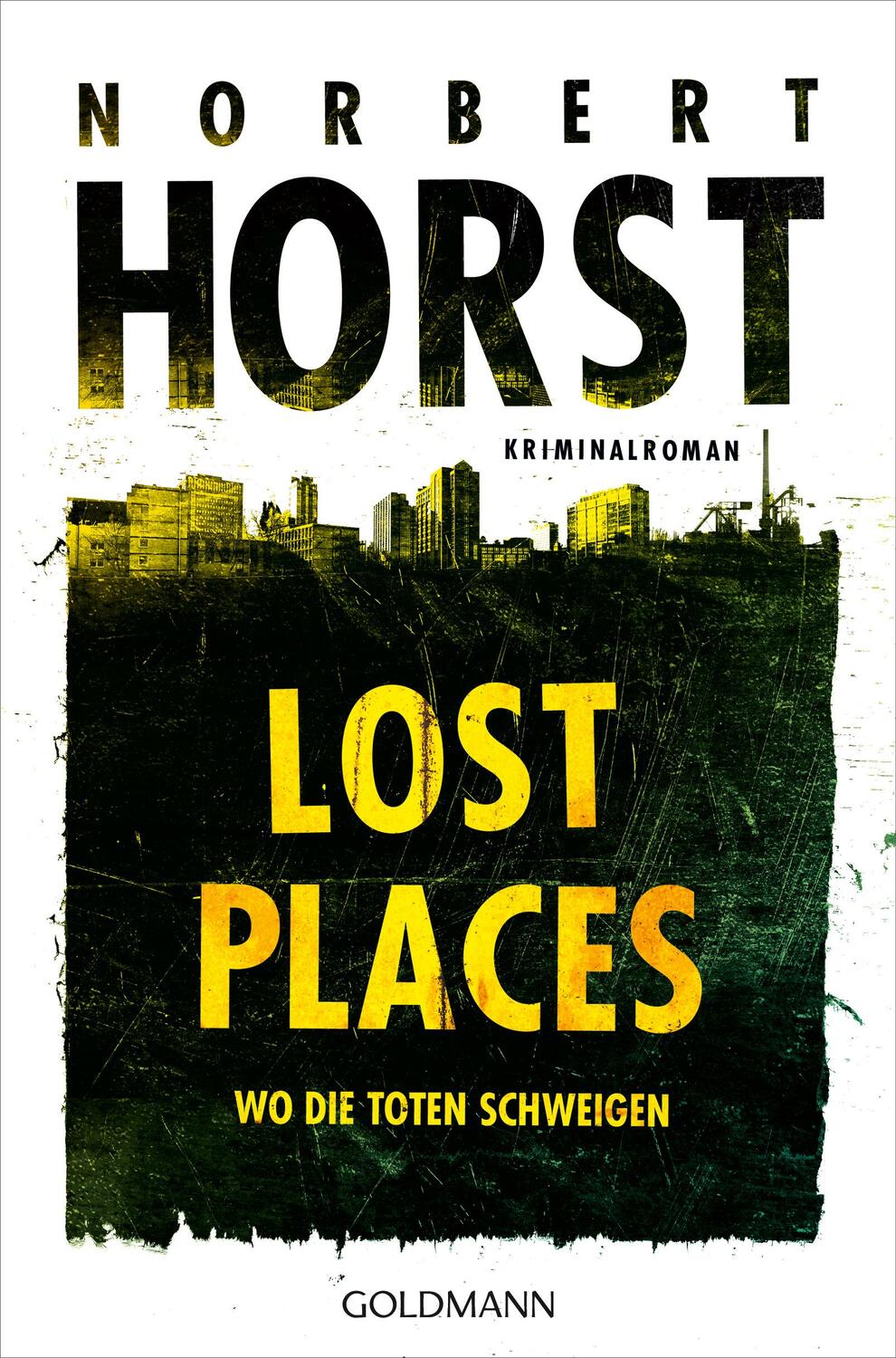 Cover: 9783442493678 | Lost Places | Wo die Toten schweigen - Kriminalroman | Norbert Horst