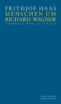 Cover: 9783881906715 | Menschen um Richard Wagner | Frithjof Haas | Buch | 204 S. | Deutsch