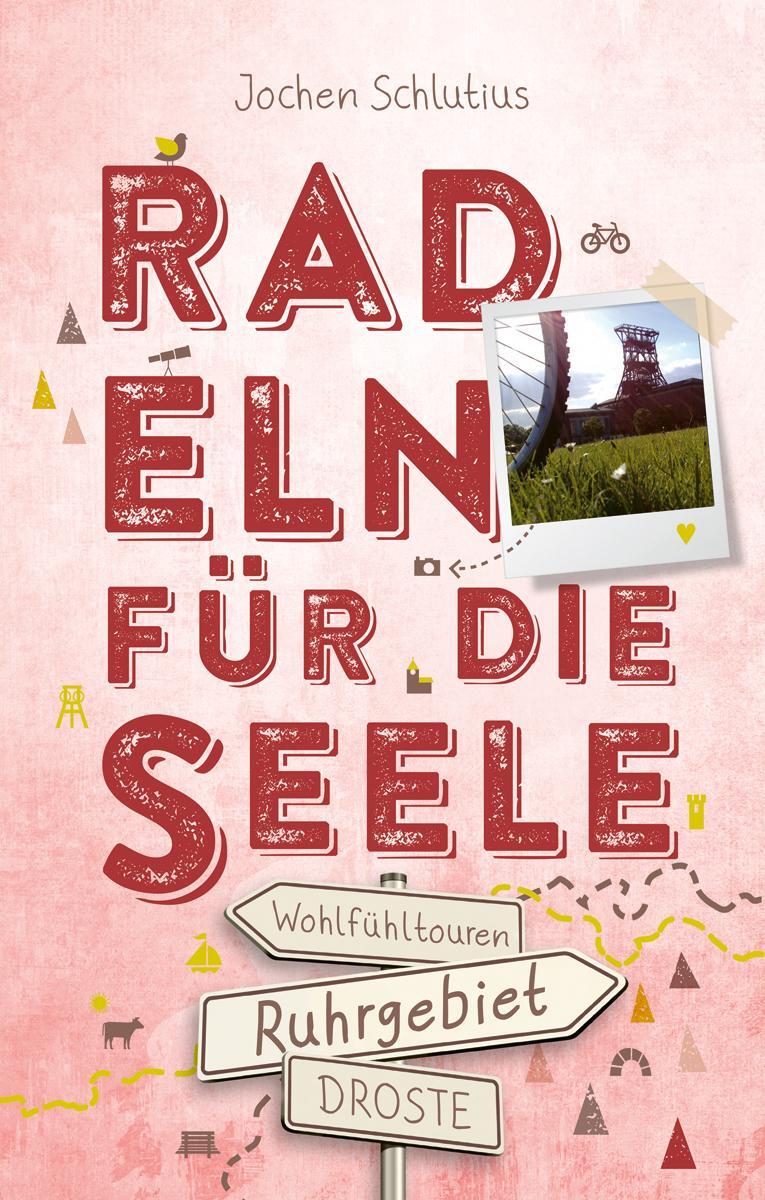 Cover: 9783770022359 | Ruhrgebiet. Radeln für die Seele | Wohlfühltouren | Jochen Schlutius