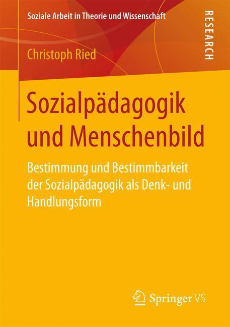 Cover: 9783658147662 | Sozialpädagogik und Menschenbild | Christoph Ried | Taschenbuch