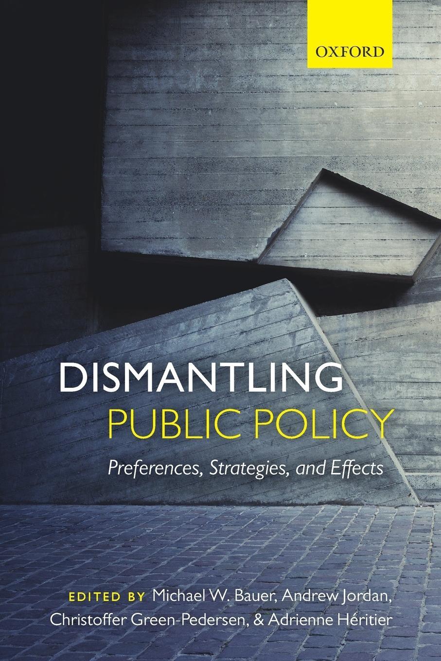 Cover: 9780198714781 | Dismantling Public Policy | Preferences, Strategies, and Effects