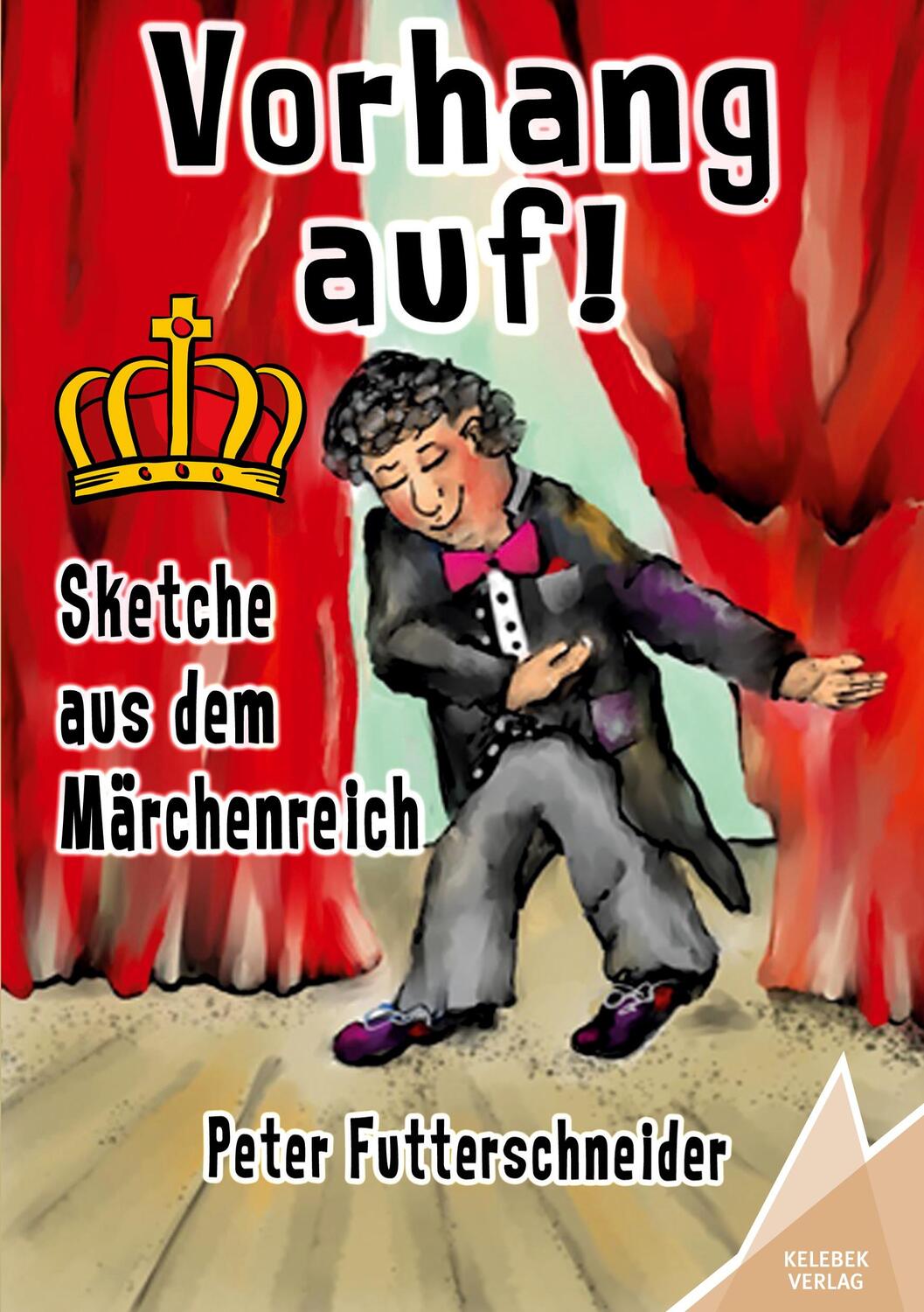 Cover: 9783947083657 | Vorhang auf! | Sketche aus dem Märchenreich | Peter Futterschneider