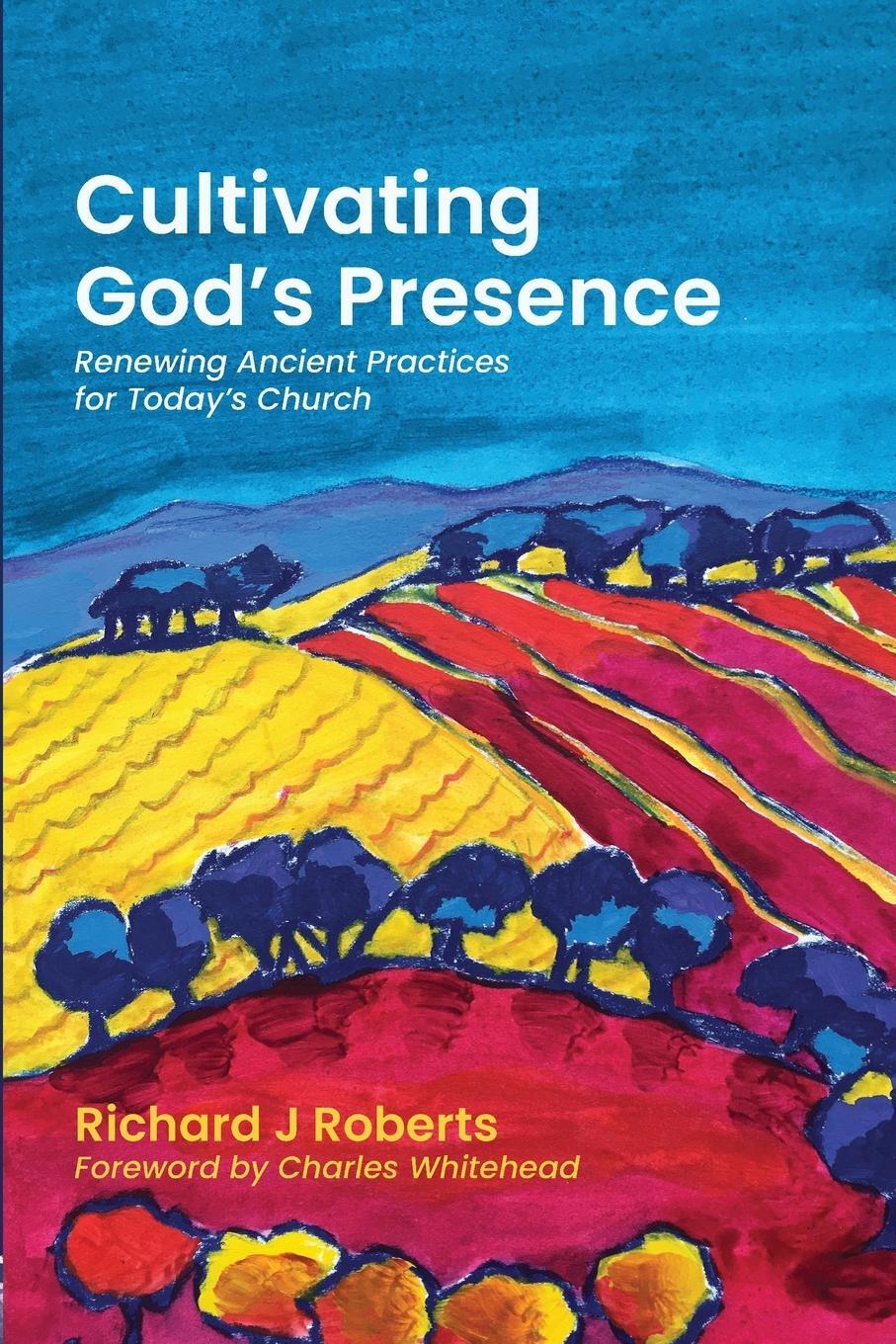 Cover: 9781838419011 | Cultivating God's Presence | Richard J Roberts | Taschenbuch | 2021