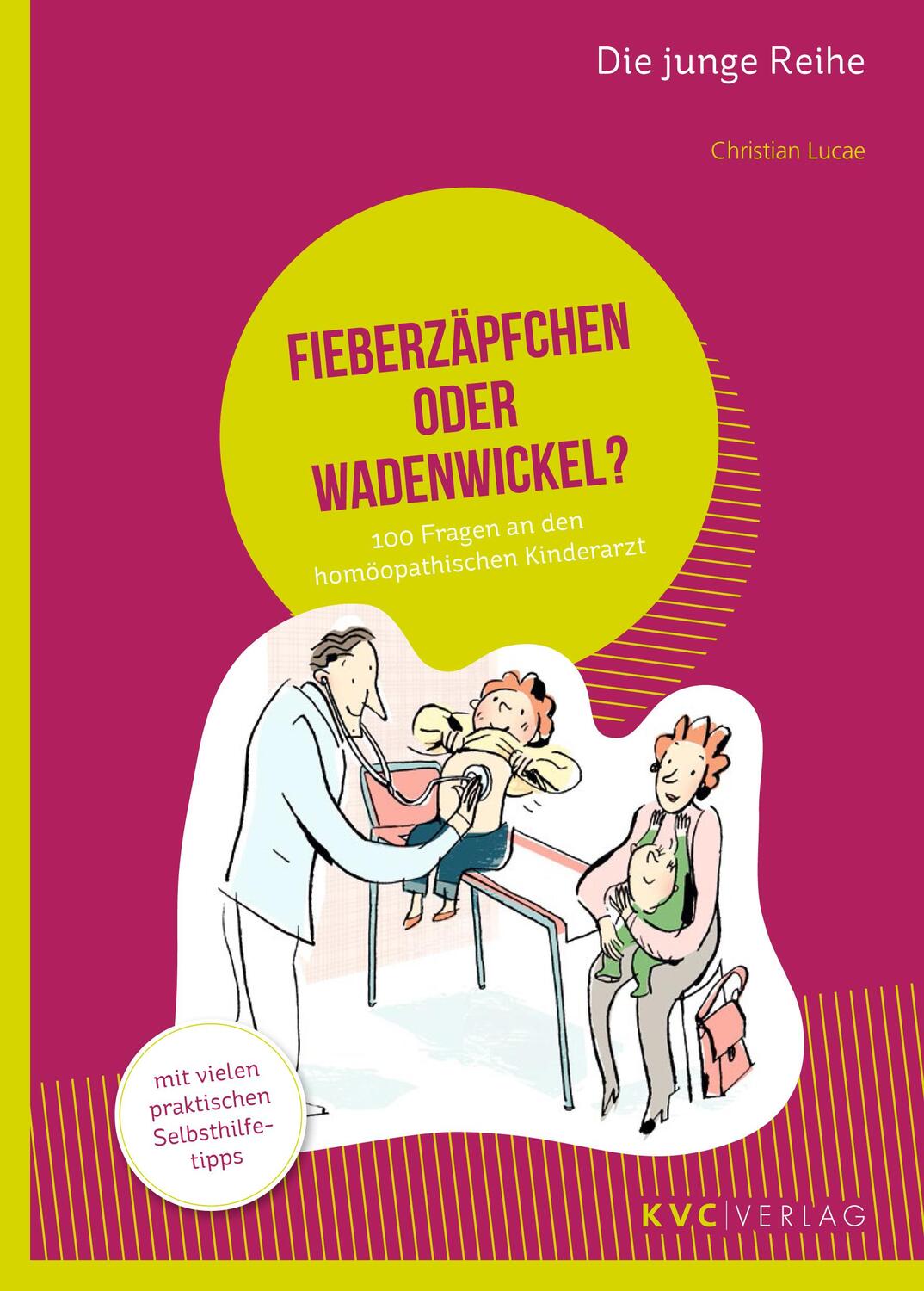 Cover: 9783945150566 | Fieberzäpfchen oder Wadenwickel? | Christian Lucae | Taschenbuch