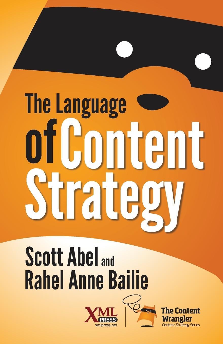 Cover: 9781937434342 | The Language of Content Strategy | Scott Abel (u. a.) | Taschenbuch
