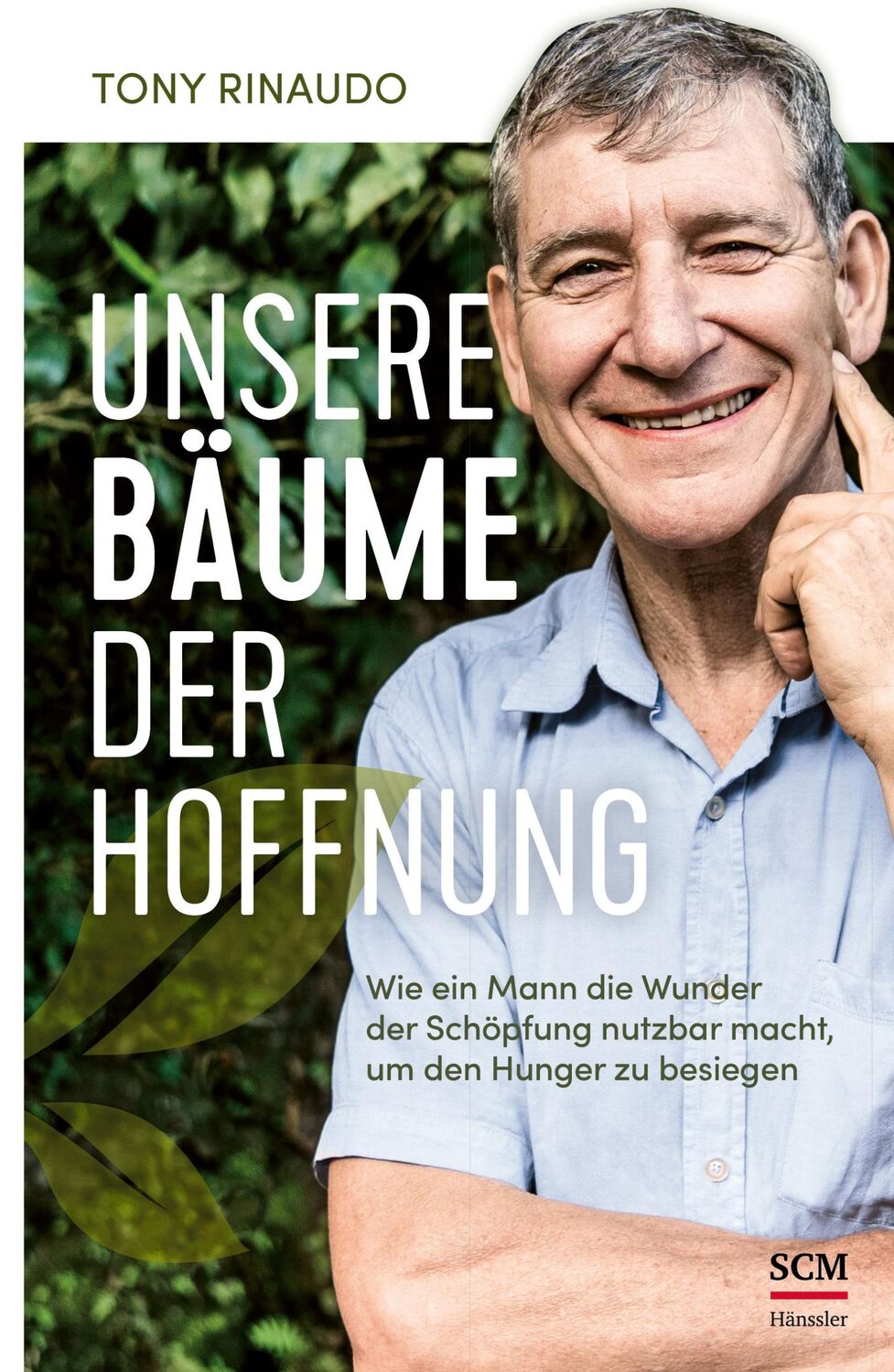 Cover: 9783775161626 | Unsere Bäume der Hoffnung | Tony Rinaudo | Taschenbuch | 288 S. | 2022