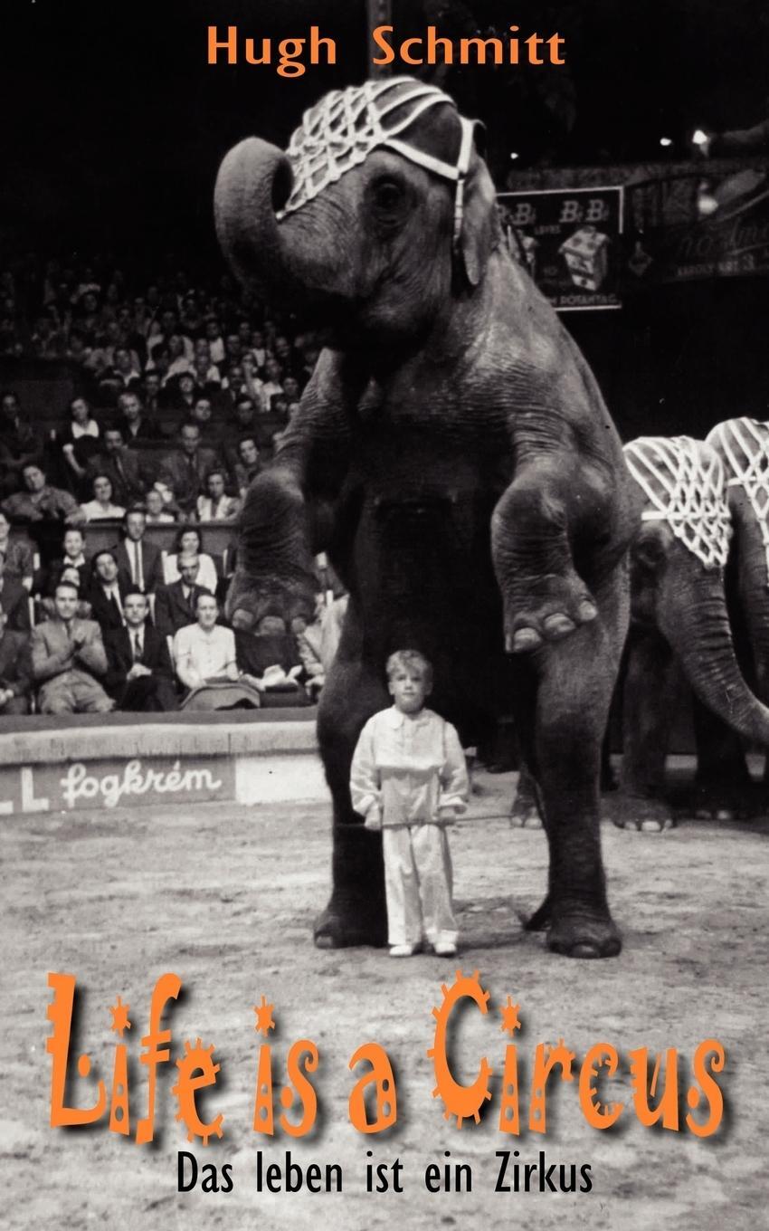 Cover: 9781414040622 | Life is a Circus | Das leben ist ein Zirkus | Hugh Schmitt | Buch