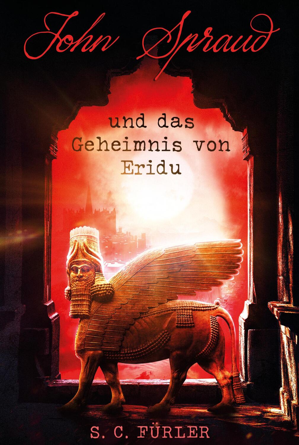 Cover: 9783960744290 | John Spraud und das Geheimnis von Eridu | S. C. Fürler | Taschenbuch