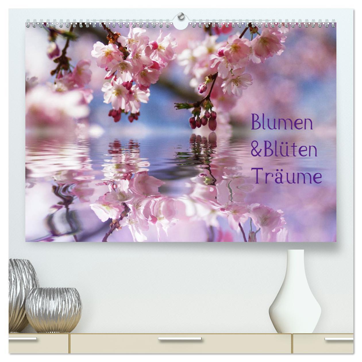 Cover: 9783383603365 | Blumen &amp; Blüten Träume (hochwertiger Premium Wandkalender 2024 DIN...