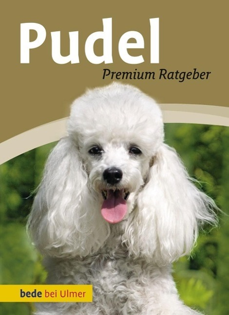 Cover: 9783800167340 | Pudel | Premium-Ratgeber. Toy-, Zwerg-, Klein-, Großpudel | Buch