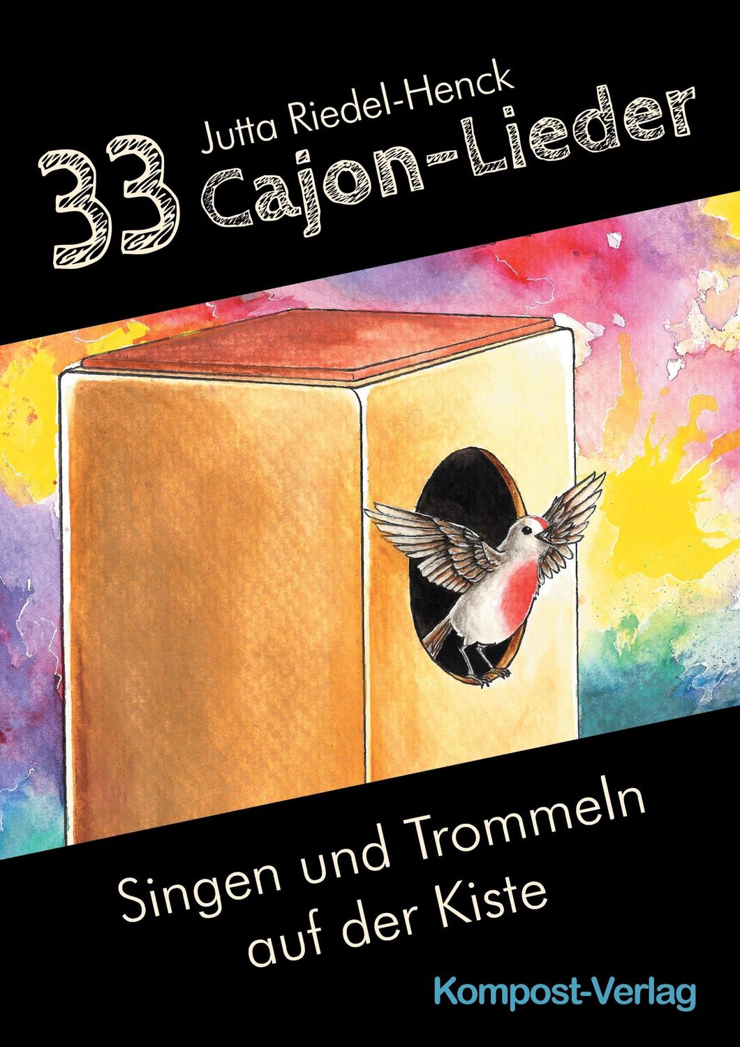 Cover: 9783945793015 | 33 Cajon-Lieder | Singen und Trommeln auf der Kiste | Riedel-Henck