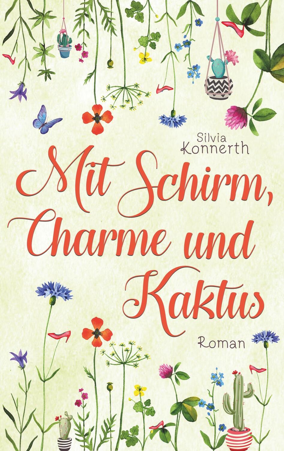 Cover: 9783749422456 | Mit Schirm, Charme und Kaktus | Silvia Konnerth | Taschenbuch