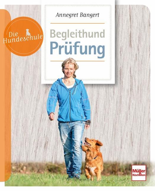 Cover: 9783275021796 | Begleithund-Prüfung | Annegret Bangert | Taschenbuch | Die Hundeschule
