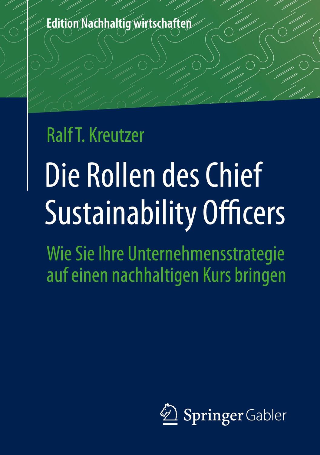 Cover: 9783658427481 | Die Rollen des Chief Sustainability Officers | Ralf T. Kreutzer | Buch