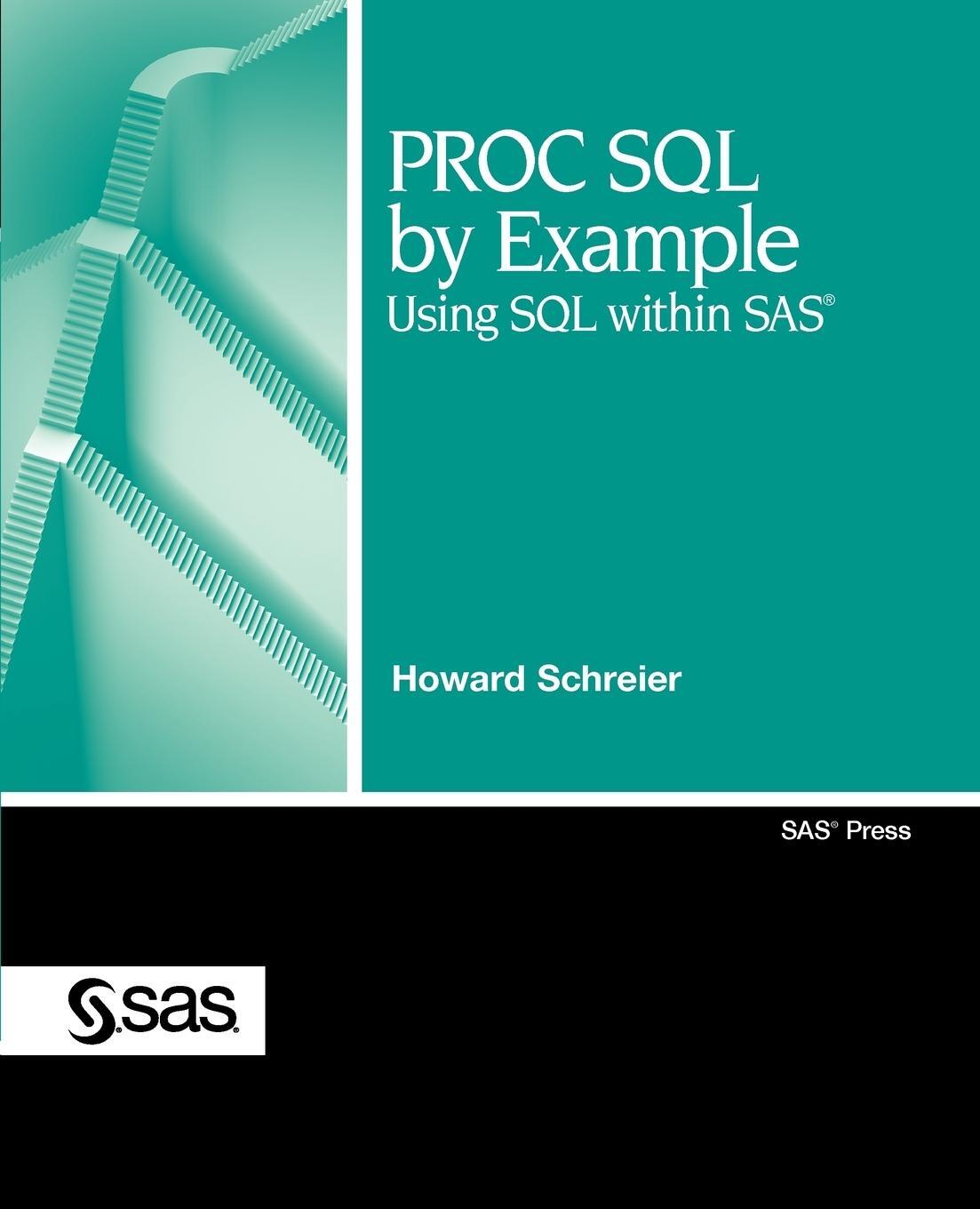 Cover: 9781599942971 | PROC SQL by Example | Using SQL Within SAS | Howard Schreier | Buch