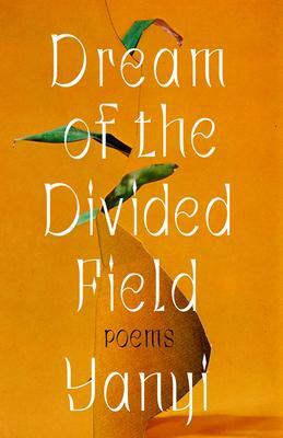 Cover: 9780593230992 | Dream of the Divided Field: Poems | Yanyi | Taschenbuch | Englisch