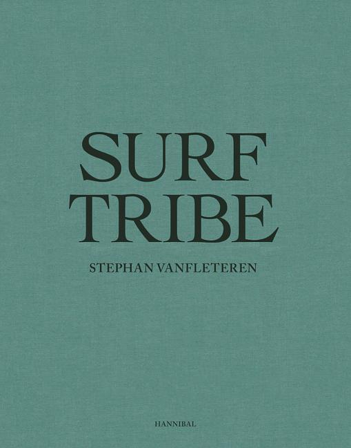 Cover: 9789492677365 | Surf Tribe | Stephan Vanfleteren | Buch | Englisch | 2018