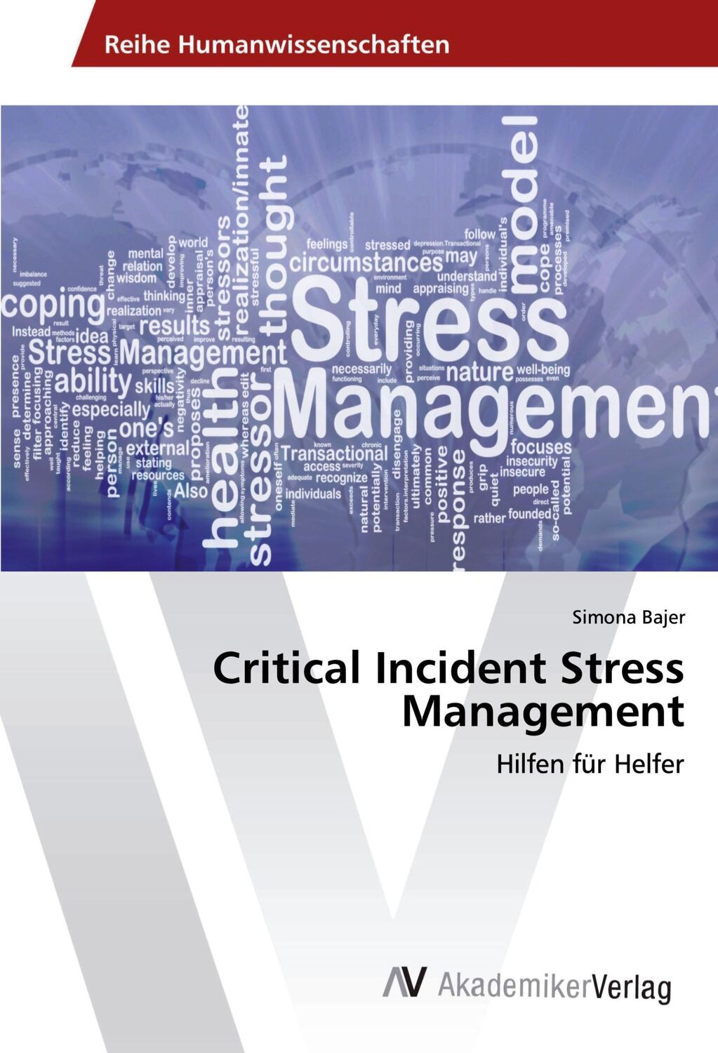 Cover: 9783639807622 | Critical Incident Stress Management | Hilfen für Helfer | Simona Bajer