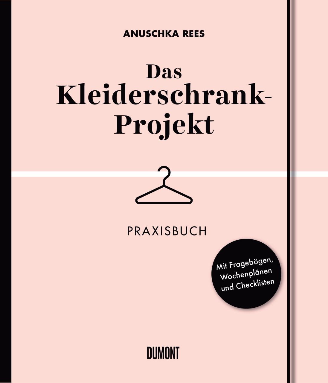 Cover: 9783832199395 | Das Kleiderschrank-Projekt. Praxisbuch | Anuschka Rees | Taschenbuch