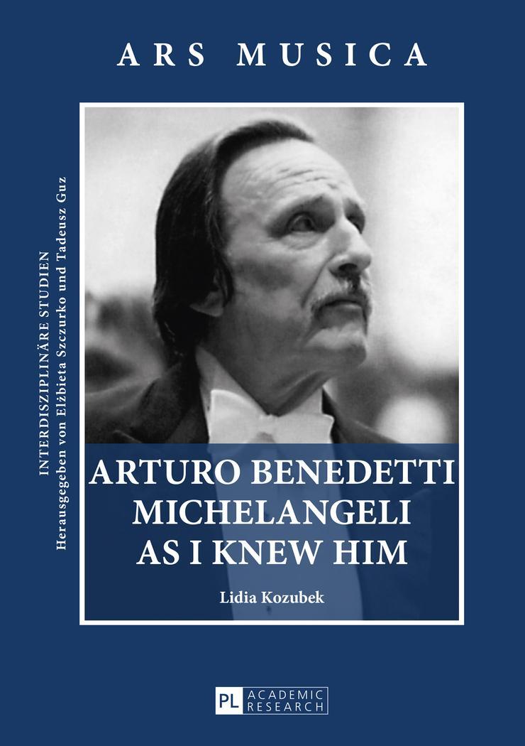 Cover: 9783631665244 | Arturo Benedetti Michelangeli as I Knew Him | Lidia Kozubek | Buch