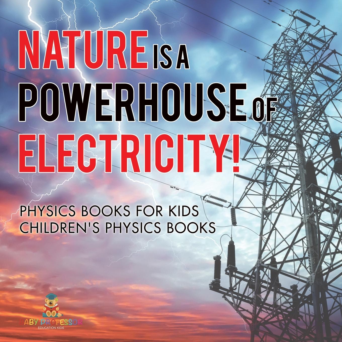 Cover: 9798869431608 | Nature is a Powerhouse of Electricity! Physics Books for Kids...